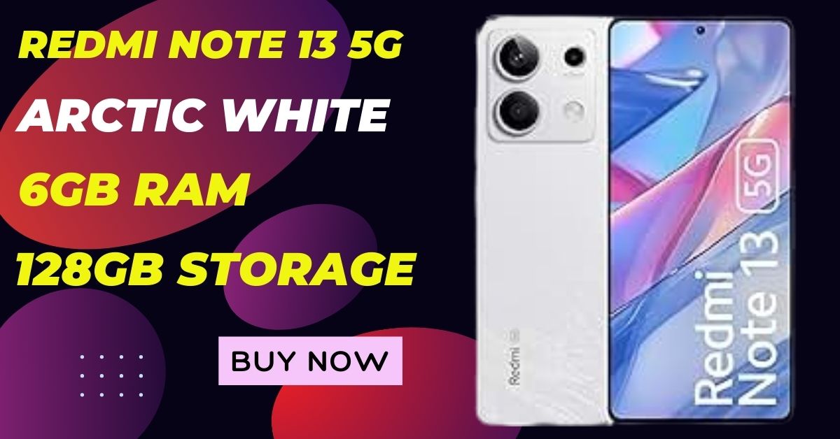 Redmi Note 13 5G (Arctic White, 6GB RAM, 128GB Storage